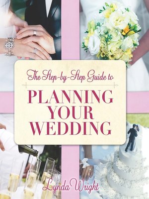 cover image of The Step by Step Guide to Planning Your Wedding